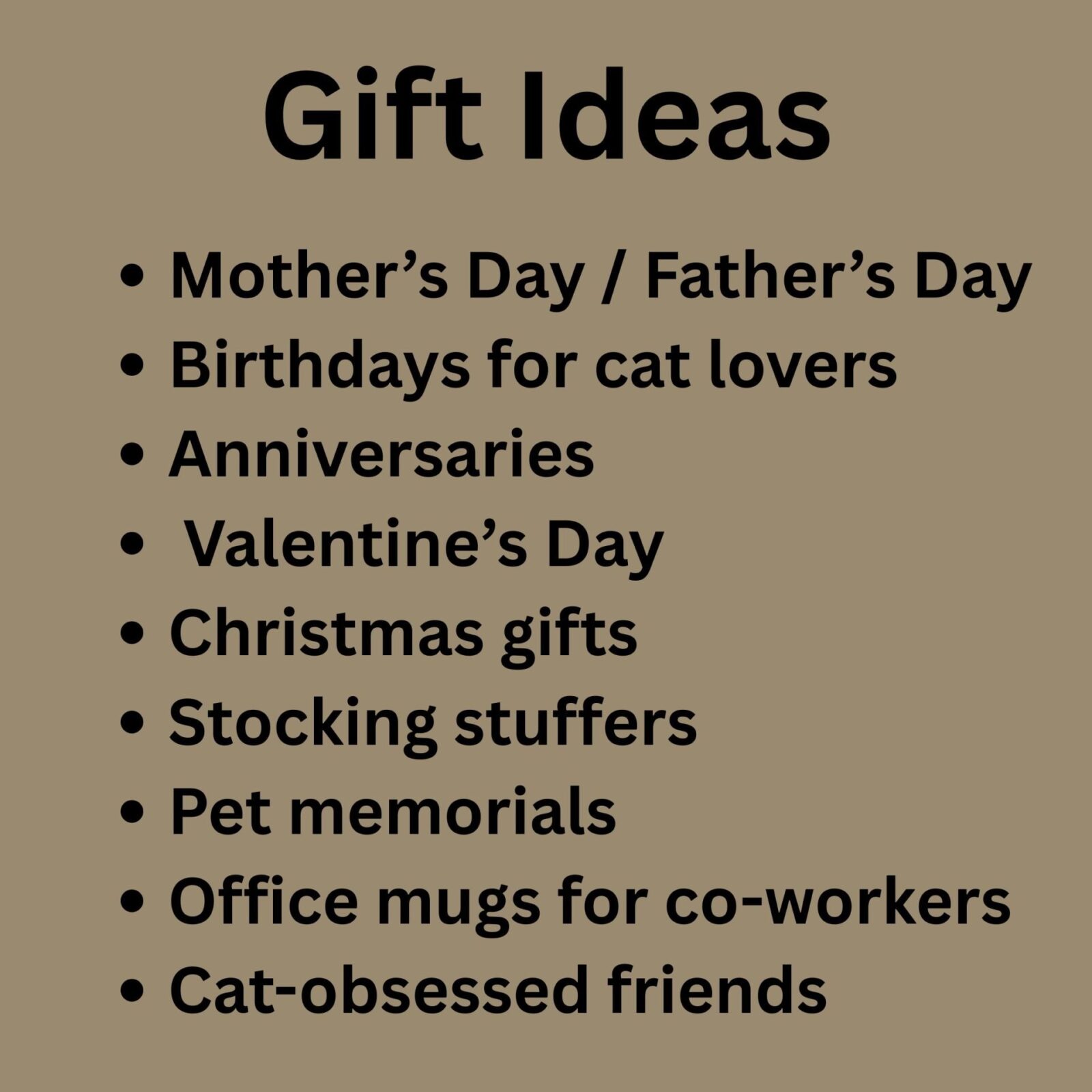 This personalized mug is a fantastic gift idea for any cat mom, cat dad, grandma, or grandpa, and is especially ideal for: mother’s day, father’s day, birthdays, anniversaries, Valentine’s day, Christmas, stocking stuffers, pet memorials, quirky office mugs for co-workers or cat-obsessed friends.