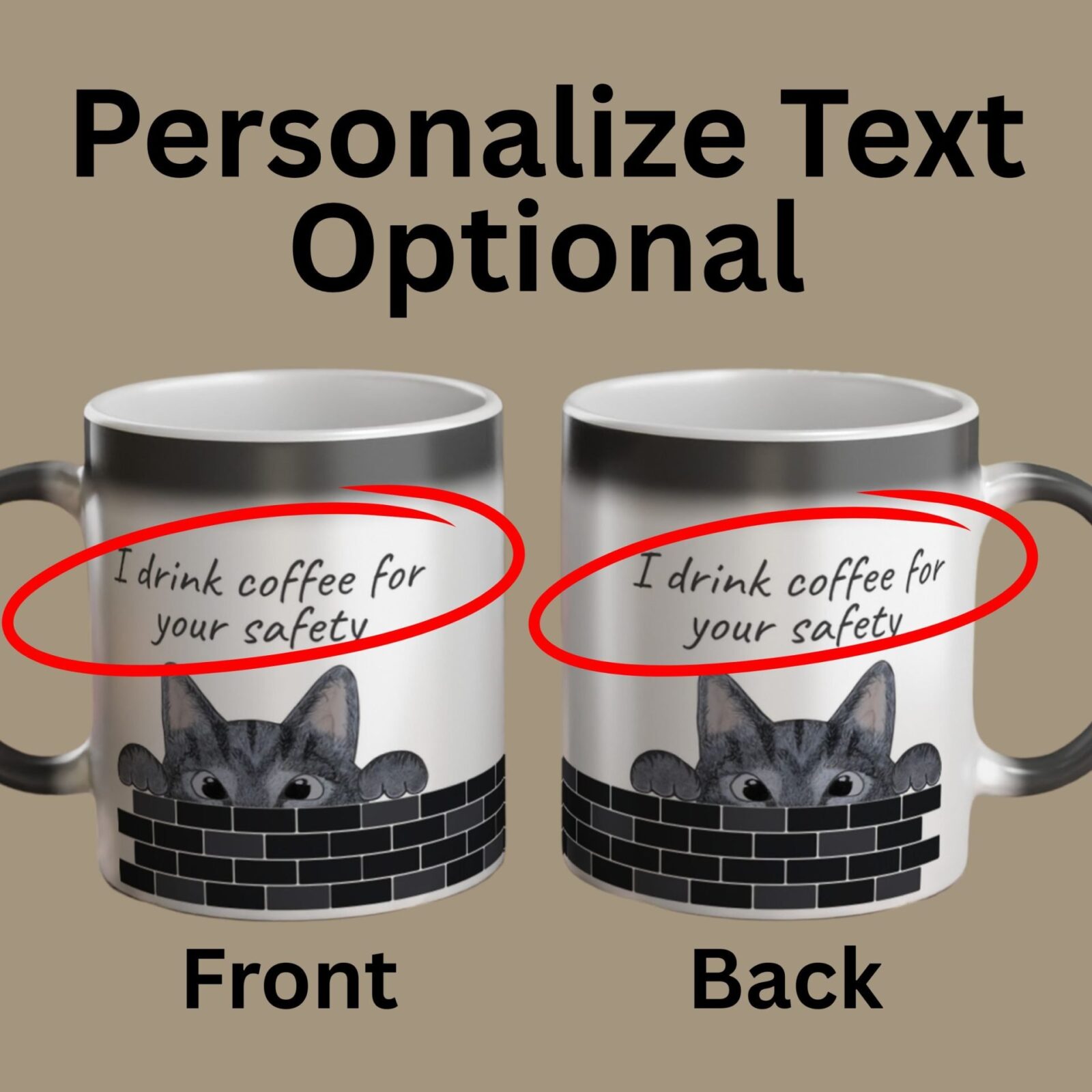 It is optional to add personalized text to one or both sides of the grey cat magic mug.