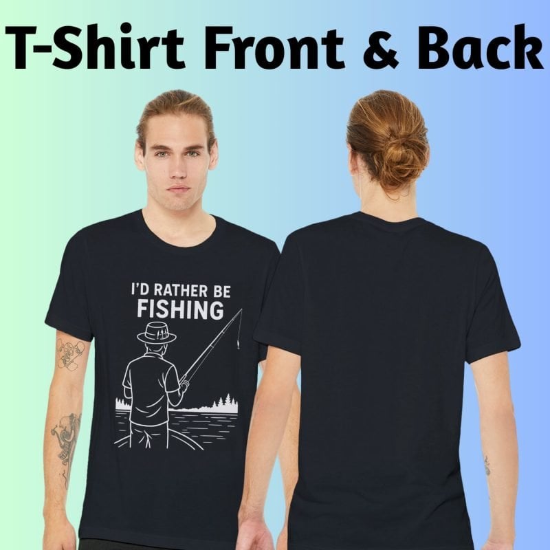 Dad Fishing T-Shirt - I’d Rather Be Fishing - Gift For Outdoorsy Dads - Image 3