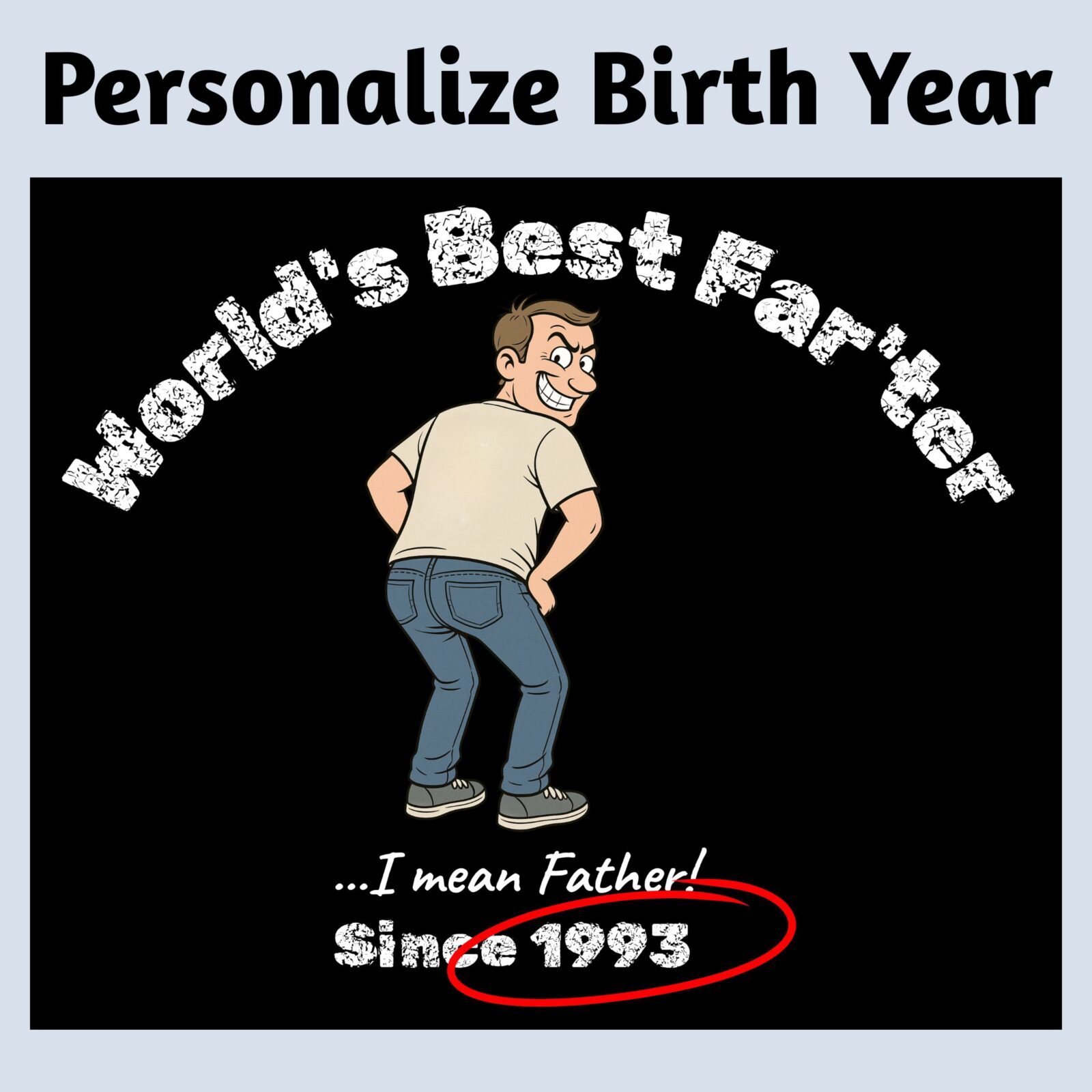 Personalize the Birth Year on this Worlds Best Farter t-shirt