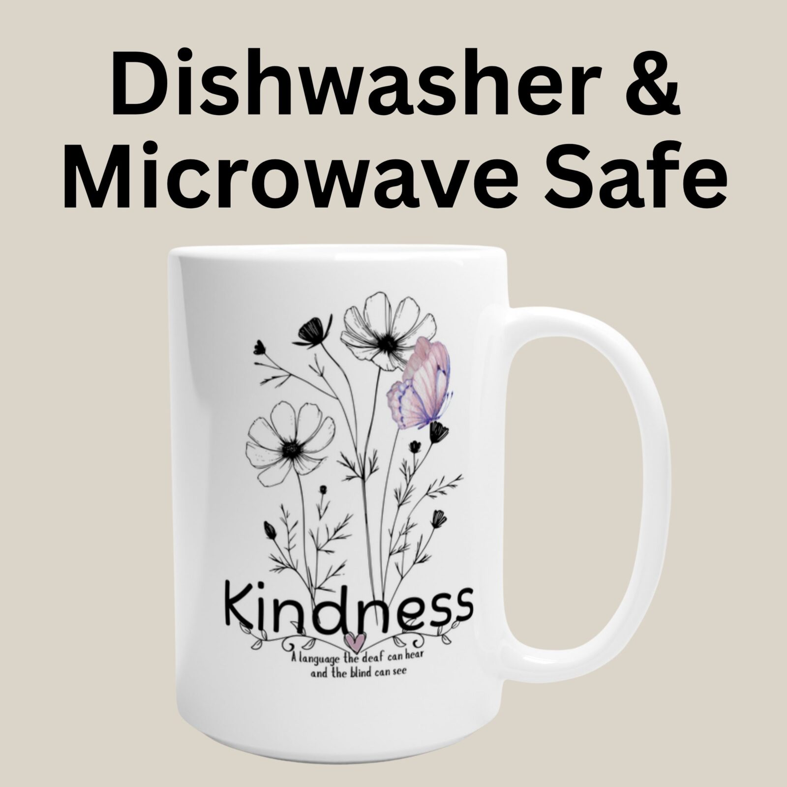 This inspirational floral and butterfly mug is dishwasher and microwave safe.