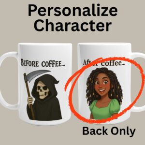 Personalize Character Grim Reaper Mug You can personalize only on the back side of the Grim Reaper mug, by choosing one of the 8 characters.