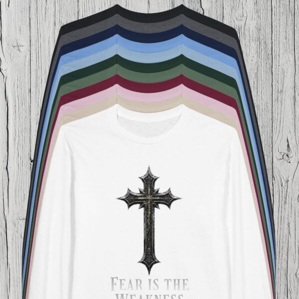 10 Colours Fear is the Weakness Long sleeve tshirt 10 Colours Fear is the Weakness Long sleeve tshirt