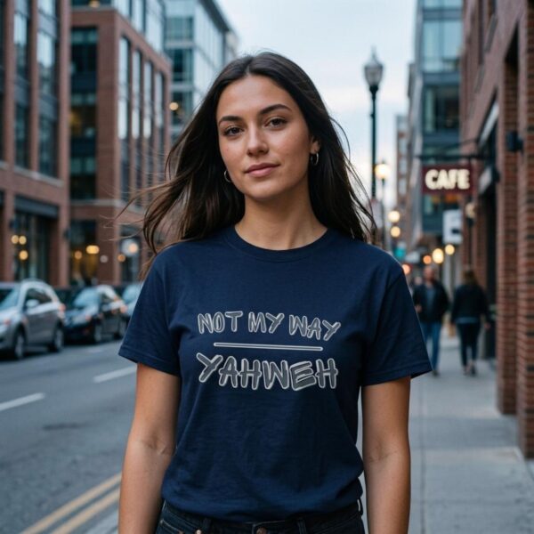 Not My Way Yahweh Tshirt Woman